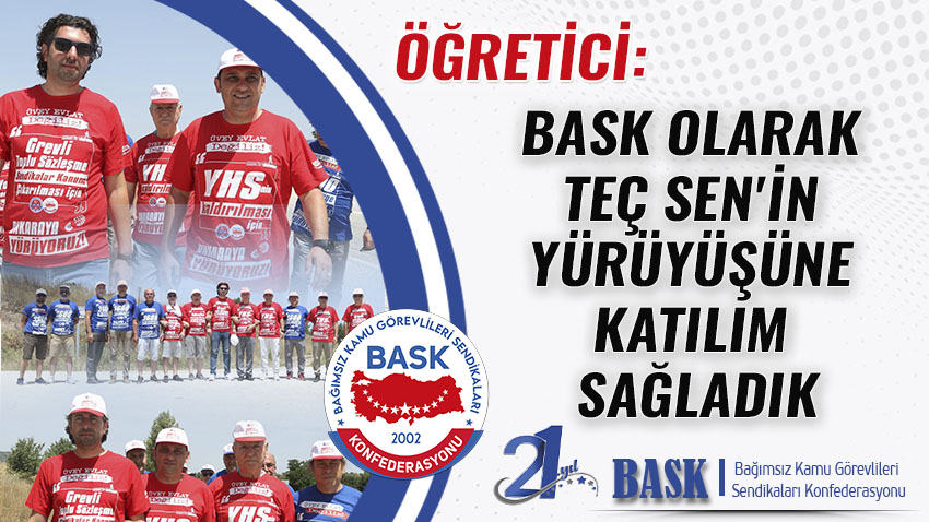 BASK Olarak Teç Sen'in Yürüyüşüne Katılım Sağladık
