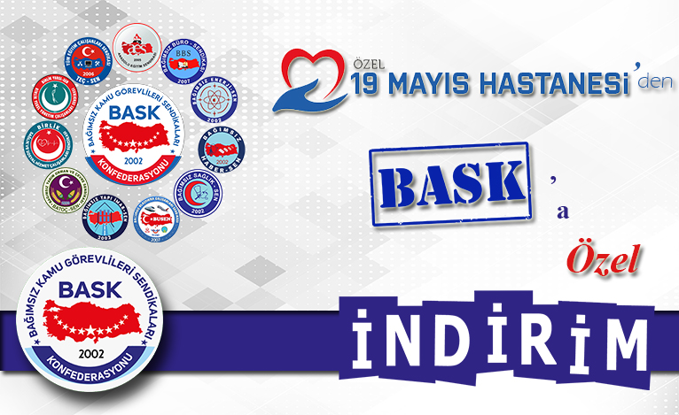 BASK’a Özel 19 Mayıs Hastanesi İle İndirim Anlaşması Yapılmıştır