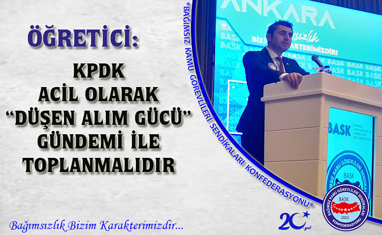 Öğretici: Kpdk Acil Olarak “Düşen Alım Gücü” Gündemi İle Toplanmalıdır