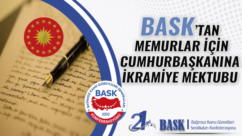 BASK’tan Memurlar İçin Cumhurbaşkanına İkramiye Mektubu