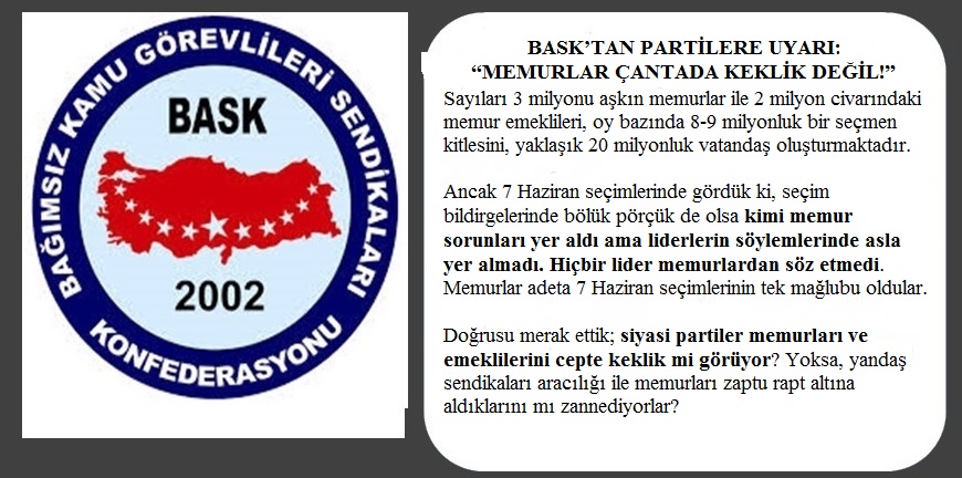 BASK’tan Partilere Çağrı: “Memurlar Çantada Keklik Değil