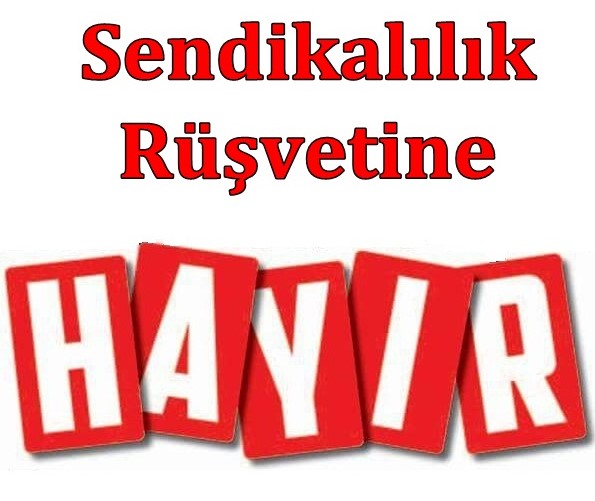 Genel Sekreterimiz Cansel GÜVEN: Bir İmza da Sen Ver. “Sendikalılık Rüşvetine Hayır!”