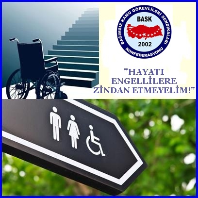 BASK Genel Sekreteri Cansel Güven:engellilik Kutlanmaz, Engelleri Aşmak Gerekir