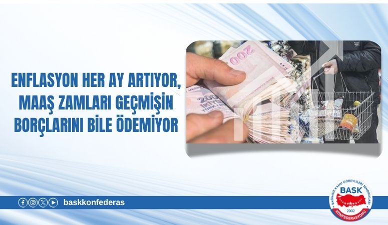 Enflasyon Her Ay Artıyor, Maaş Zamları Geçmişin Borcunu Bile Ödemiyor!