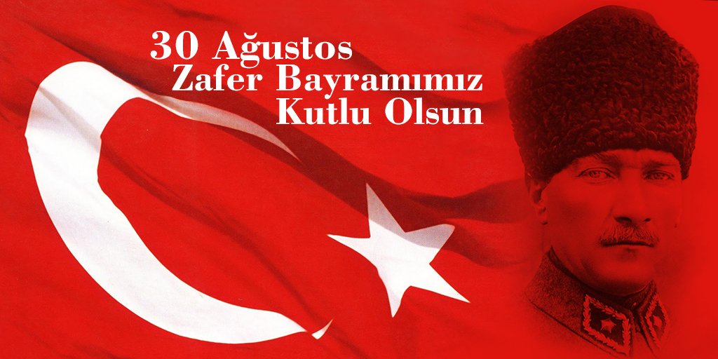 Zafer Haftası ve 30 Ağustos Zafer Bayramımız Kutlu Olsun.