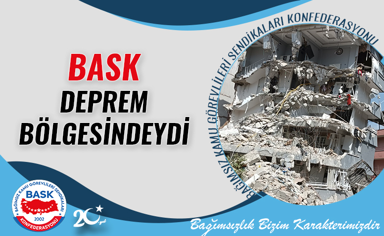 BASK Deprem Bölgesindeydi