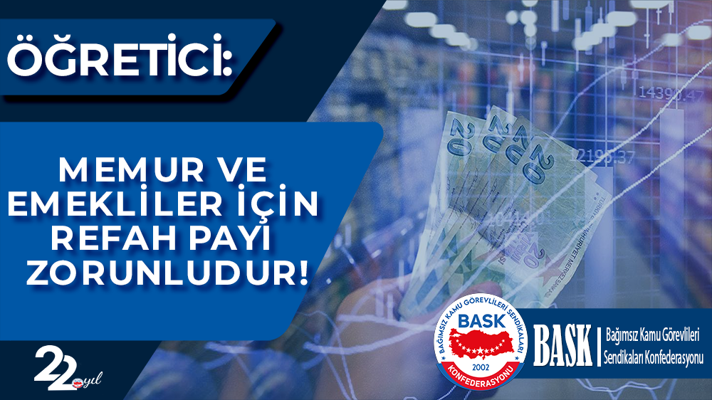 Öğretici: Memur ve Emekliler İçin Refah Payı Zorunludur!