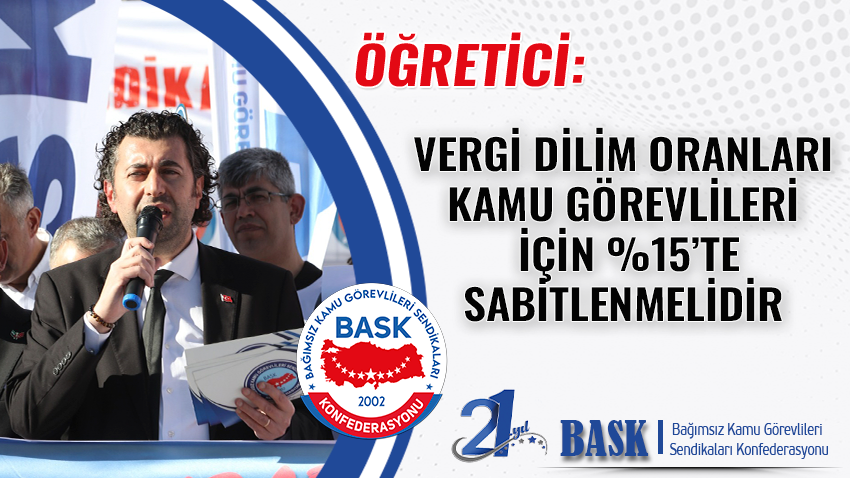 Öğretici: Vergi Dilim Oranları Kamu Görevlileri İçin %15’te Sabitlenmelidir