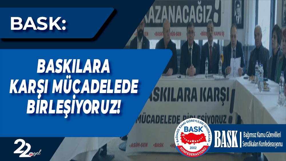 Baskılara Karşı Mücadelede Birleşiyoruz!