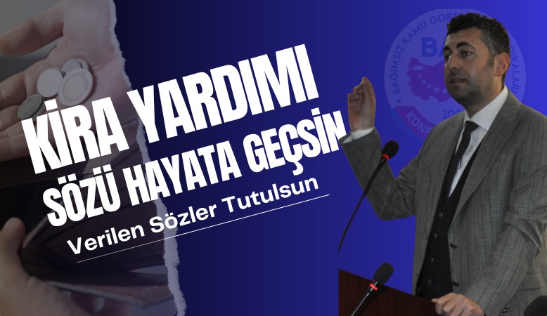 Öğretici: Verilen Sözler Tutulsun Kira Yardımı Sözü Hayata Geçirilsin!