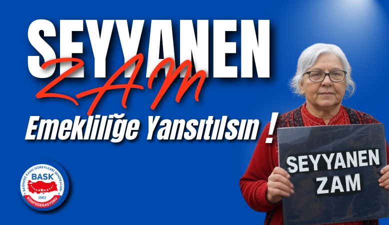 Öğretici: Seyyanen Zam Emekliliğe Yansıtılsın!