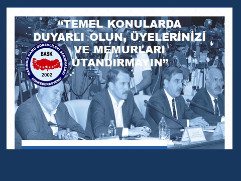 Genel Başkan Bayram Zengin: "Duyarlı Olun. Görüçmelerde Üyelerinizi ve Memurları Utandırmayın"