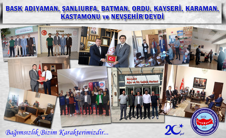 BASK Adıyaman, Şanlıurfa, Batman, Ordu, Kayseri, Karaman, Kastamonu ve Nevşehir'deydi