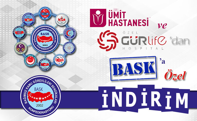 BASK’a Özel Gürlife Hospital ve Özel Ümit Hastaneleri İle İndirim Anlaşması Yapılmıştır