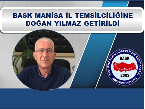 BASK Manisa İl Temsilciliğine Doğan Yılmaz Getirildi.