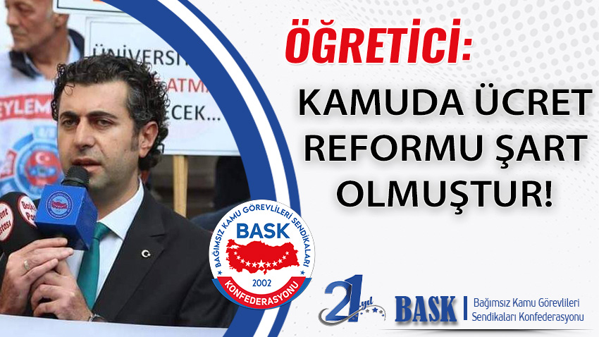 Öğretici: Kamuda Ücret Reformu Şart Olmuştur!