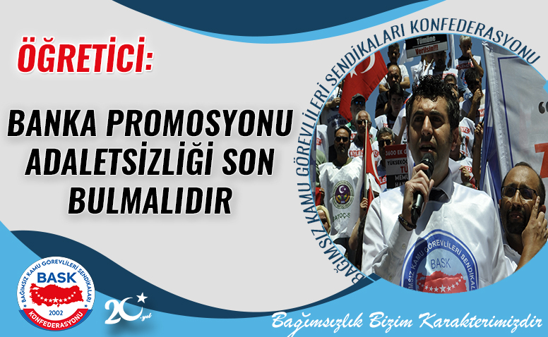 Öğretici: Banka Promosyonu Adaletsizliği Son Bulmalıdır