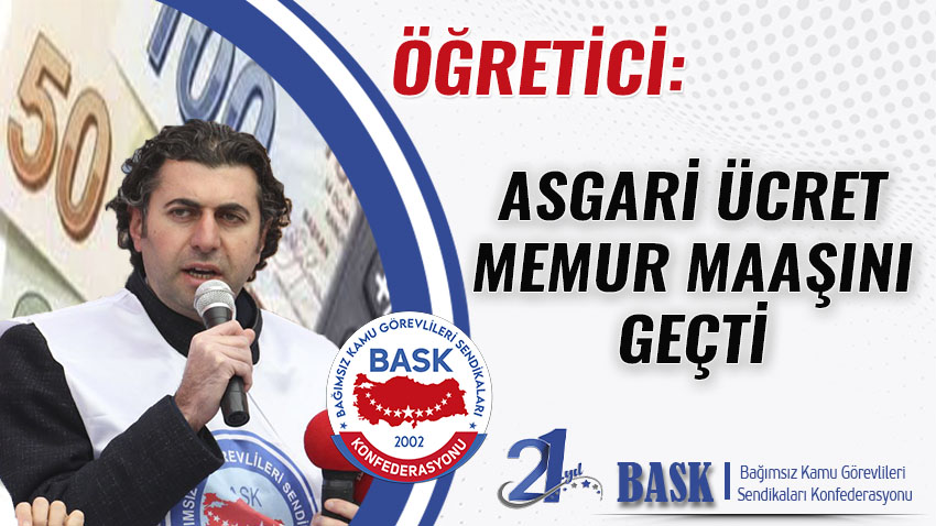 Öğretici: Asgari Ücret Memur Maaşını Geçti