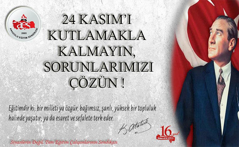 Öğretici: 24 Kasımı Kutlamakla Kalmayın, Sorunlarımızı Çözün