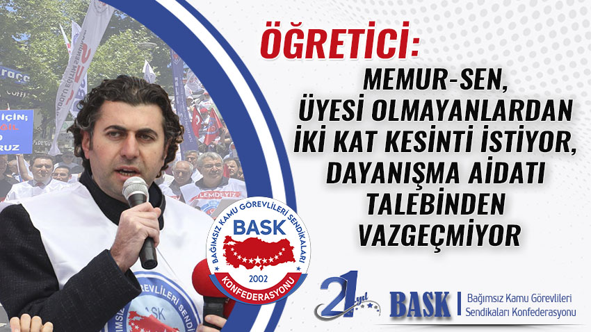 Öğretici: MEMUR-SEN, Üyesi Olmayanlardan İki Kat Kesinti İstiyor, Dayanışma Aidatı Talebinden Vazgeçmiyor