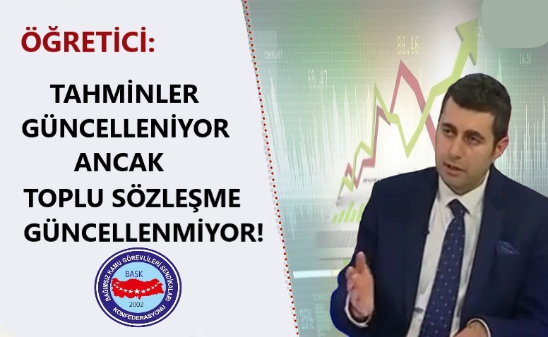 Öğretici: Tahminler Güncelleniyor Ancak Toplu Sözleşme Güncellenmiyor!