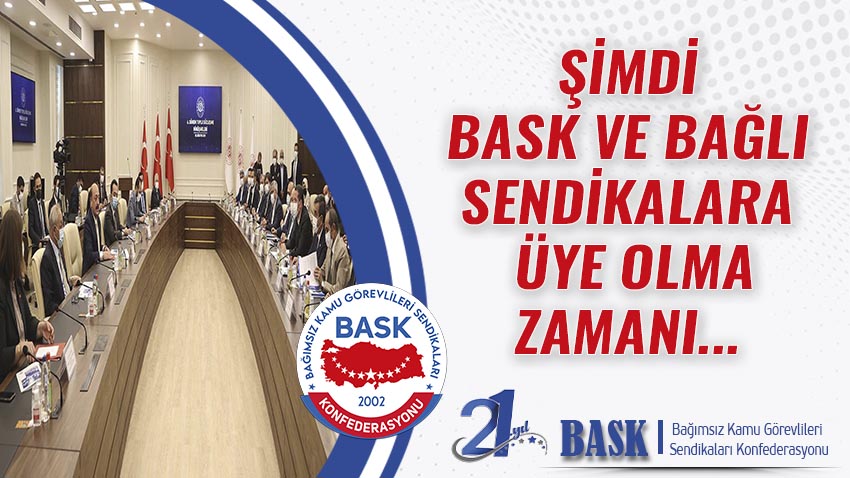 Şimdi BASK ve Bağlı Sendikalara Üye Olma Zamanı