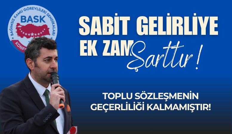 Öğretici: Sabit Gelirliye Ek Zam Şarttır! Toplu Sözleşmenin Geçerliliği Kalmamıştır!