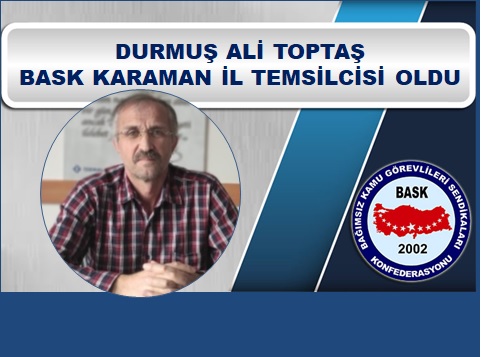 Durmuş Ali Toptaş BASK Karaman İl Temsilcisi Oldu