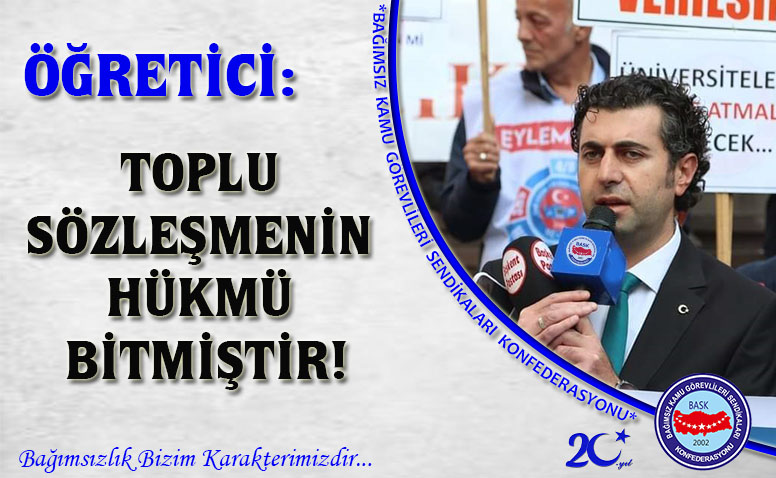 Öğretici: Toplu Sözleşmenin Hükmü Bitmiştir!