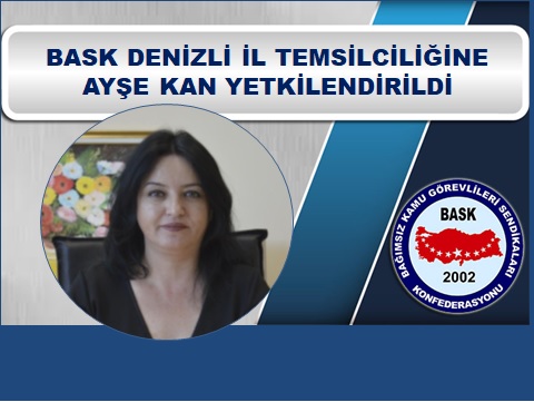 BASK Denizli İl Temsilciliğine Ayşe Kan Yetkilendirildi