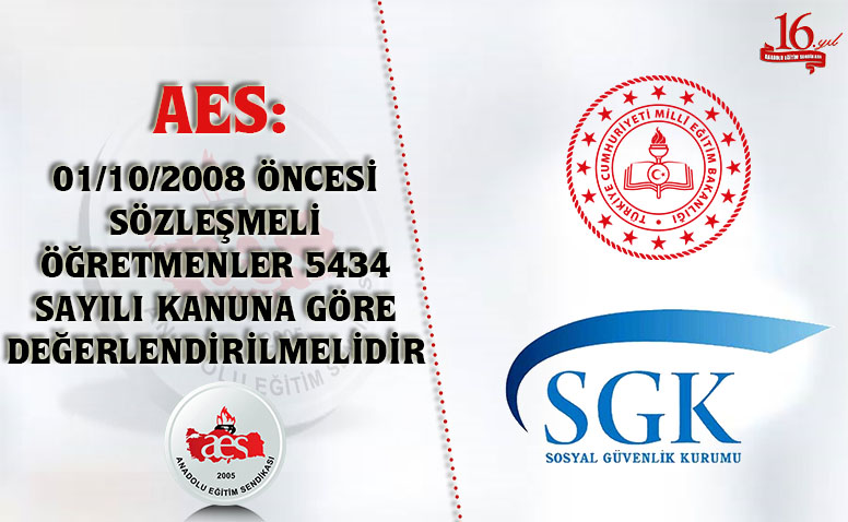 Aes: 01/10/2008 Öncesi Sözleşmeli Öğretmenler 5434 Sayılı Kanuna Göre Değerlendirilmelidir