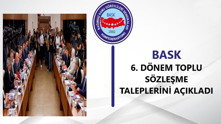 BASK 6. Dönem Toplu Sözleşme Taleplerini Açıkladı