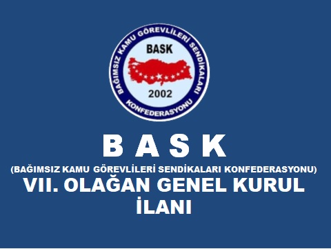 BASK Vıı. Olağan Genel Kurul İlanı
