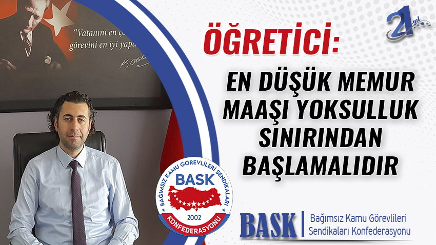 Öğretici: En Düşük Memur Maaşı Yoksulluk Sınırından Başlamalıdır
